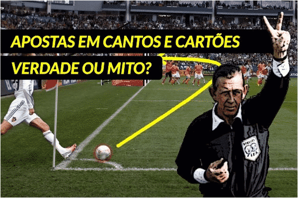Apostas em cantos e cartões – Verdade ou Mito?