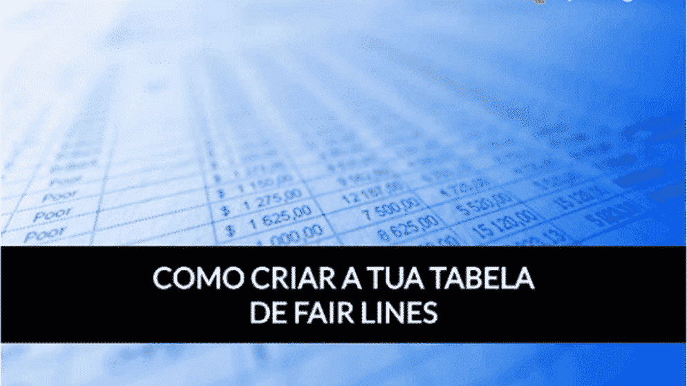 Como criar a tua tabela de Fair Lines