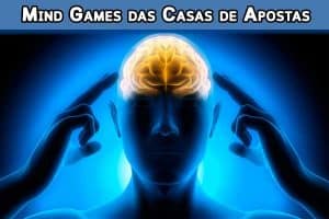 Como lidar com os Mind Games das casas de apostas