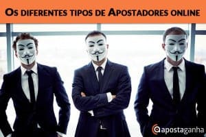 Os diferentes tipos de Apostadores