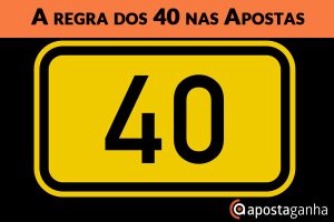 Regra dos 40 nas apostas desportivas