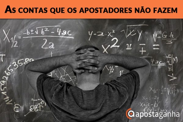 As contas que os apostadores não fazem