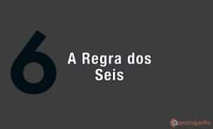 A regra dos seis nas Apostas