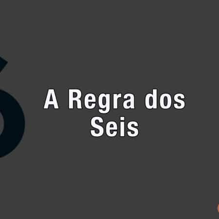 A regra dos seis nas Apostas