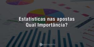 Estatísticas para Apostas Desportivas, Qual a Importância?
