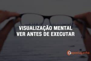 Visualização mental: Importância de ver antes de executar