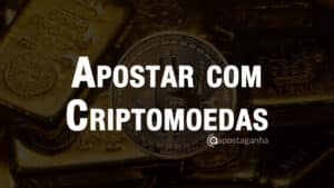 Cryptomoedas – Como Apostar com Moedas Virtuais
